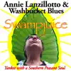 Annie Lanzillotto & Washbucket Blues - Swampjuice: Yankee with a Southern Peasant Soul